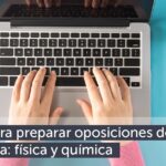 Claves para el éxito en Oposiciones Secundaria Física y Química